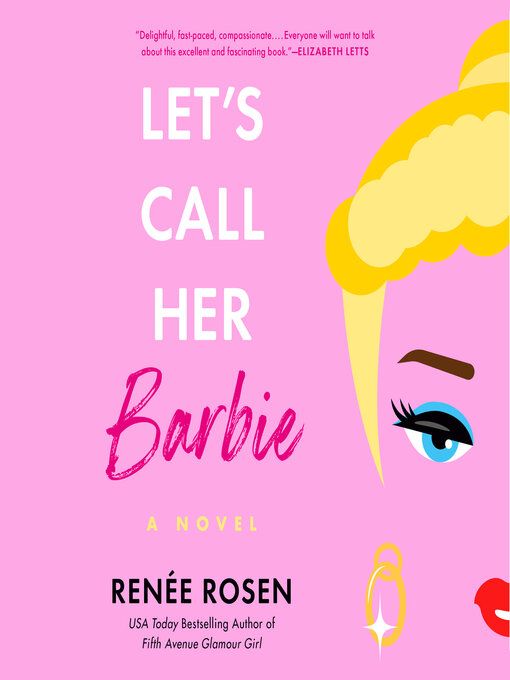 Title details for Let's Call Her Barbie by Renée Rosen - Available